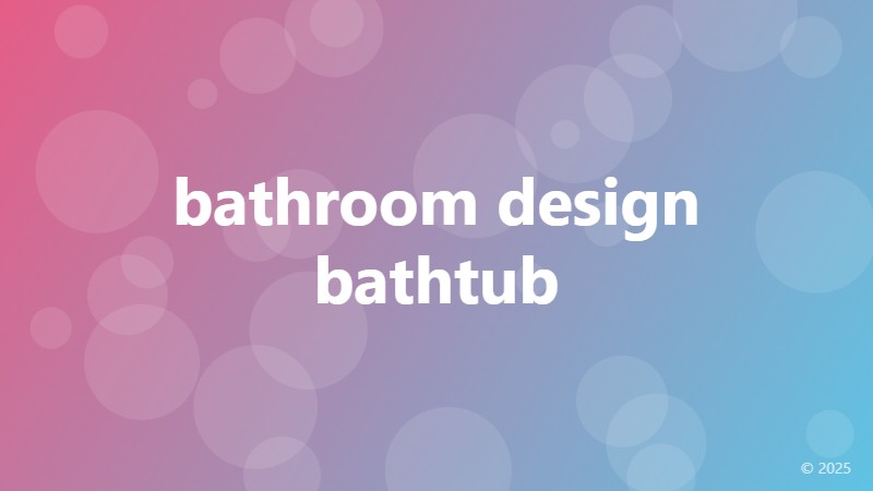 bathroom design bathtub