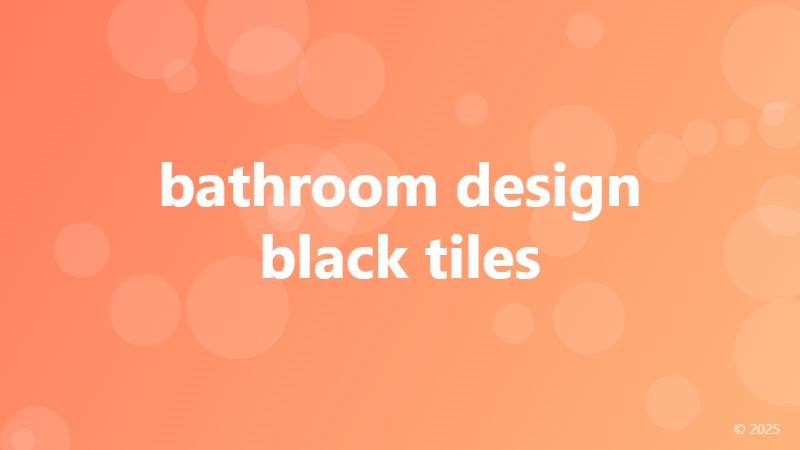 bathroom design black tiles
