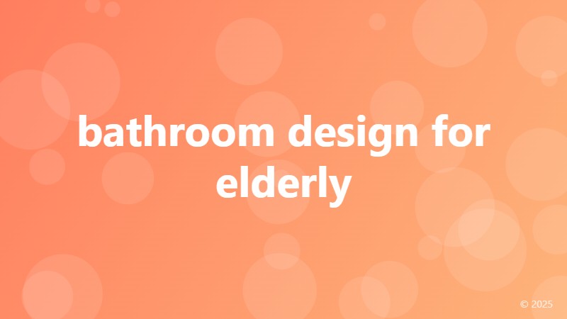bathroom design for elderly