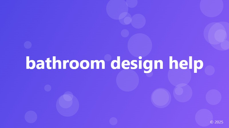 bathroom design help