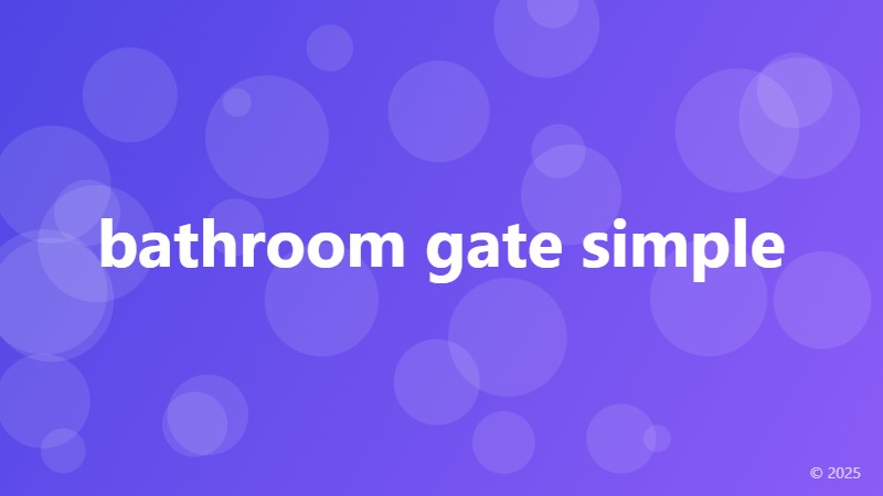 bathroom gate simple