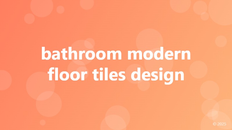 bathroom modern floor tiles design