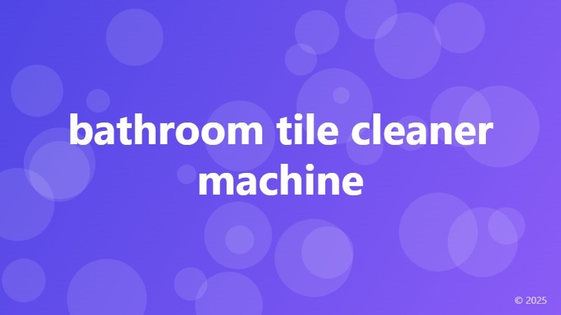 bathroom tile cleaner machine