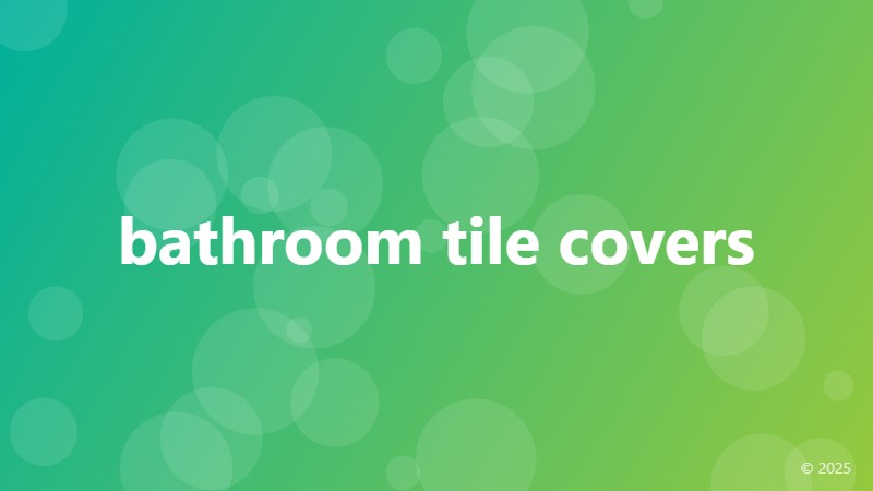 bathroom tile covers