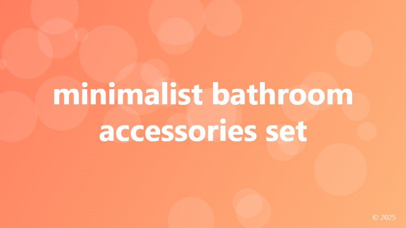 minimalist bathroom accessories set