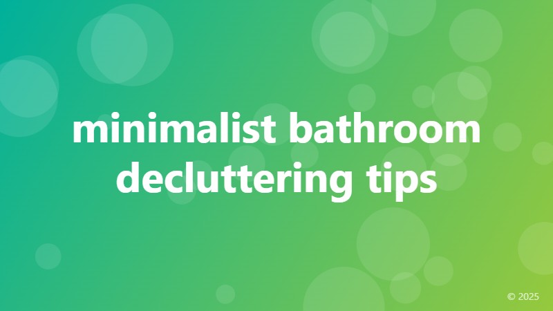 minimalist bathroom decluttering tips