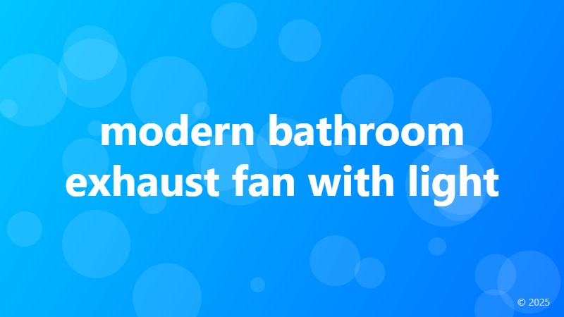 modern bathroom exhaust fan with light