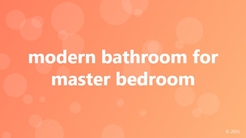 modern bathroom for master bedroom