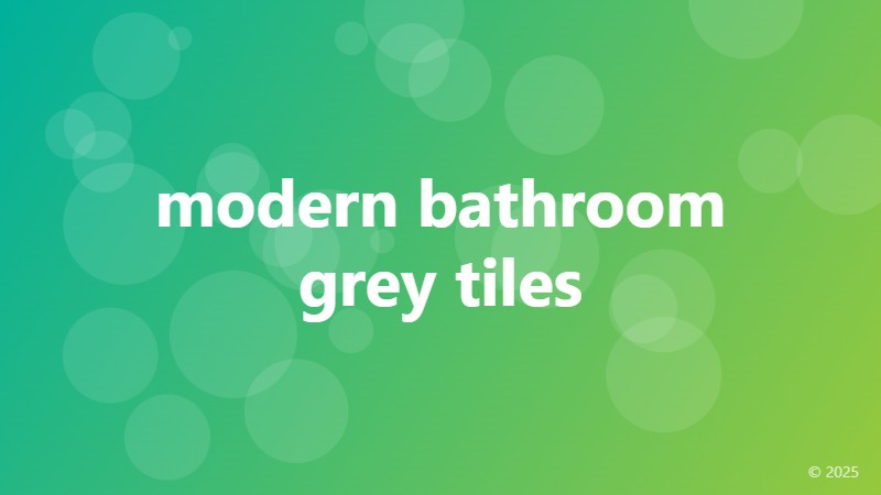 modern bathroom grey tiles