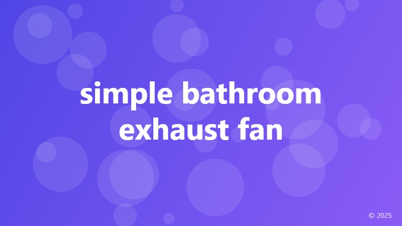 simple bathroom exhaust fan