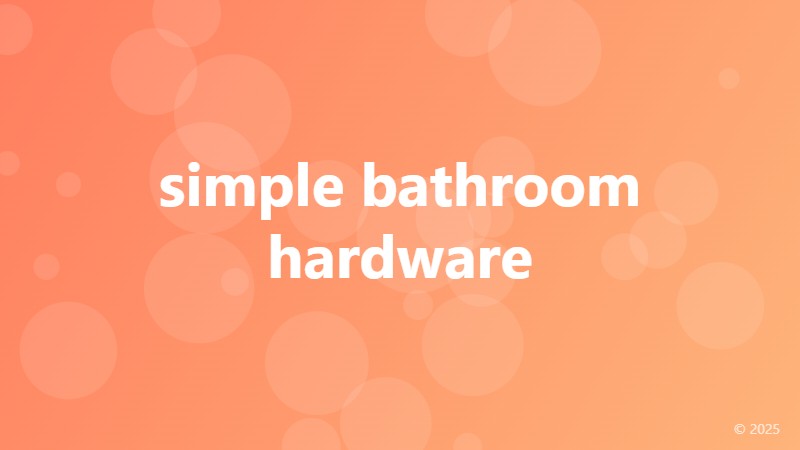 simple bathroom hardware